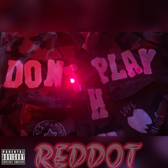 DontPlayHurt-RedDot Prod. VicBeast
