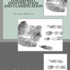 [View] PDF ☑️ Guide To Fingerprint Identification and Classification by  Monika Reinh