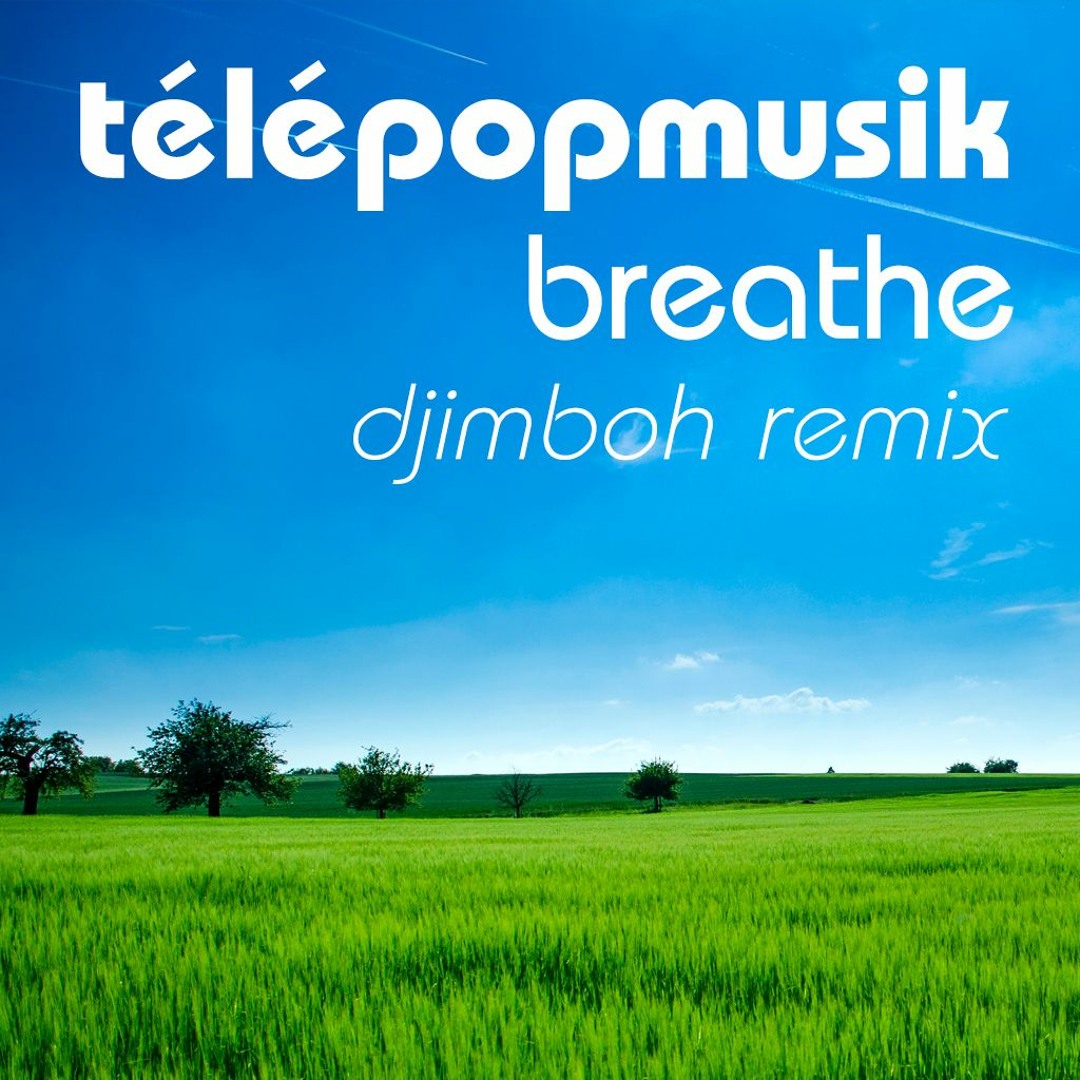 Stream Télépopmusik - Breathe (djimboh Remix) | Free Download by