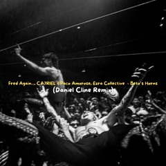 fred again... - Beto's Horns (Daniel Cline Remix)
