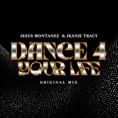 Jesus Montanez & Jeanie Tracy - DANCE 4 YOUR LIFE (Original Mix)