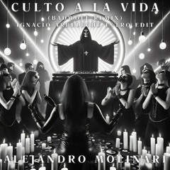 Culto A La Vida (Badwolf Remix, Ignacio Arbeleche Intro Edit) - Alejandro Molinari