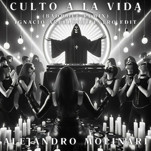 Culto A La Vida (Badwolf Remix, Ignacio Arbeleche Intro Edit) - Alejandro Molinari