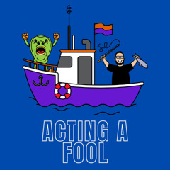 Acting a Fool