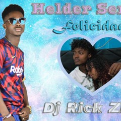 Hélder Senaah Felicidade Versão Kizomba 2021 Mixed By Dj Rick Zidas
