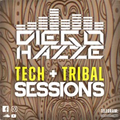 Diego Hazze Tech + Tribal Session FreeDonwload