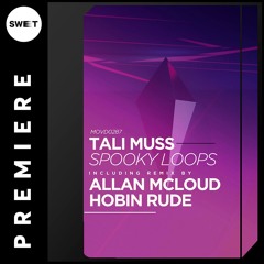 PREMIERE : Tali Muss - Spooky Loops (Hobin Rude Remix) [Movement Recordings]