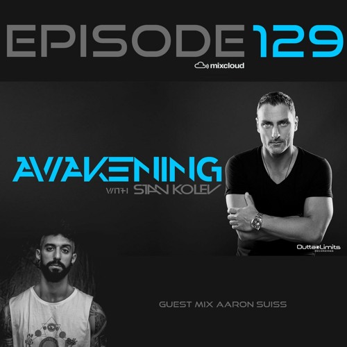 Stan Kolev Awakenings Podcast Hour 2 Guest Mix By Aaron Suiss