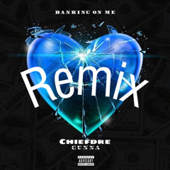 Banking on me (remix)