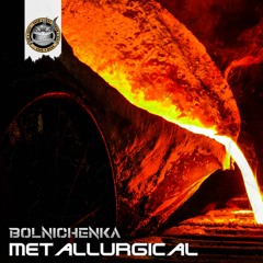 Bolnichenka - Metallurgical [NeuroDNB Recordings]