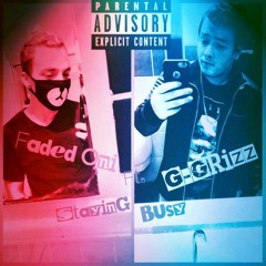 Faded Oni - Staying Busy Ft G-Grizz