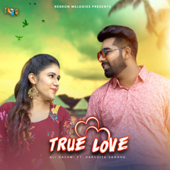True Love (feat. Harshita Sandhu)