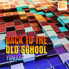 Yumaan - Back To The Old School (Short Play)