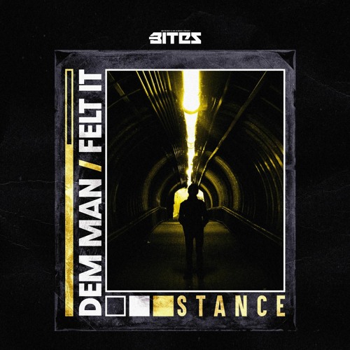BITES023 - STANCE DNB - FELT IT (OUT NOW)