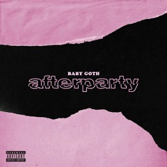 Baby Goth - Afterparty (Greezy Remix)