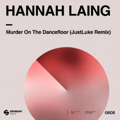 Hannah Laing - Murder On The Dancefloor (JustLuke Remix)