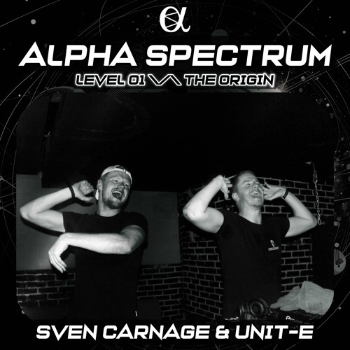 Sven Carnage & Unit-E @ Alpha Spectrum LVL 01