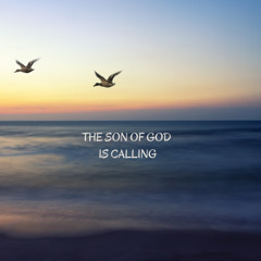 The Son of God is Calling