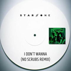 Club Remix | Star.One - I D0n't W@nn@ (No Scrubs Bootleg) *FREE DL*