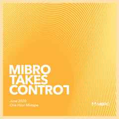 MIBRO TAKES CONTROL - JUNE 2020