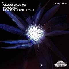 Cloud Bass #2 - Pandoux (Avril 2023)