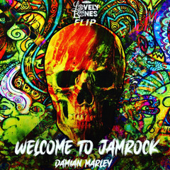 Welcome To Jamrock(LovelyBones Flip)