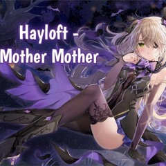 Mother Mother - HayLoft - Nightcore