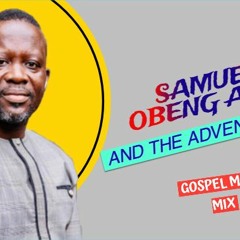 SAMUEL OBENG ATTA and the ADVENT VIOCES