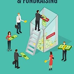 Read ❤️ PDF Crowdfunding & Fundraising: Everything You Need To Raise Money From The Crowd For Sm