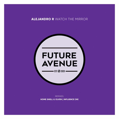 Alejandro R - Watch the Mirror [Future Avenue]