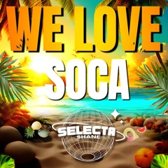 WE LOVE SOCA (CARNI VYBZ) | Selecta Shane | STRAIGHT FETE