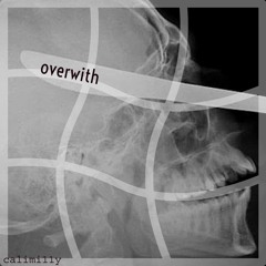 overwith(prod. CapsCtrl)