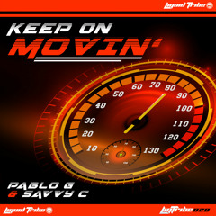 Pablo G & Savvy C - Keep On Movin'