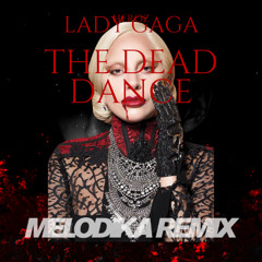Lady Gaga - The Dead Dance (Melodika Remix)
