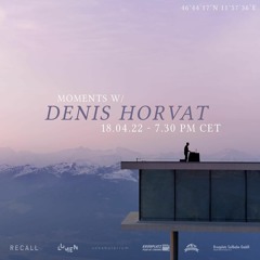 Denis Horvat - Recall | moments w/ (Lumen Museum)