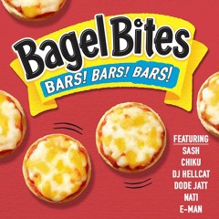 Bagel Bite Bars - sash, Chiku, DJ Hellcat, Dode Jatt, Nati, and E-Man (prodbyChiku)