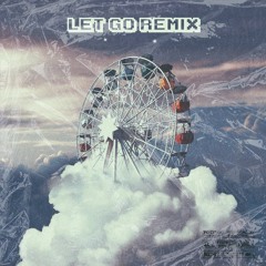 Let Go Remix (w/Sypher)