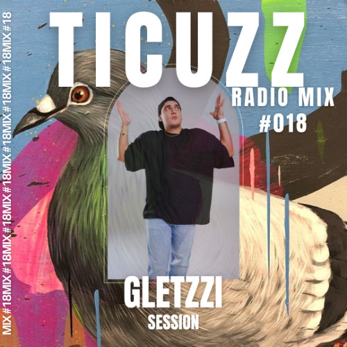 TICUZZ 018 - RADIO MIX GLETZZI
