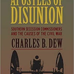 PDF - KINDLE - EPUB - MOBI Apostles of Disunion: Southern Secession Commissioners and the Causes of