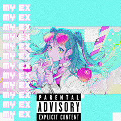 ♡MY EX♡ (prod. by Klimlords Beats)