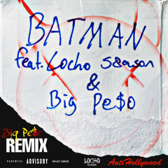 BATMAN (Remix) (feat. Locho Season & Big Pe$o)