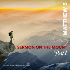 Voice Note For 20240921 - Matthew 5 KJV - Sermon On The Mount - Part 1