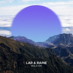 LAR & RAINE - Hold On