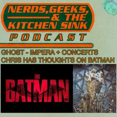 Ghost: Impera/Concerts + Chris' Batman Amendments!