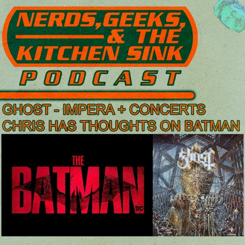 Ghost: Impera/Concerts + Chris' Batman Amendments!