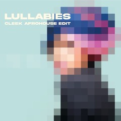 LULLABIES (CLEEK AFROHOUSE EDIT)