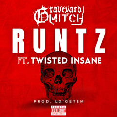 RUNTZ (feat. Twisted Insane) [Prod. Lo’Getem]