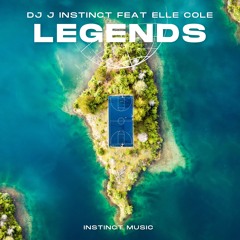Dj J Instinct - Legends Feat. Elle Cole (Preview)