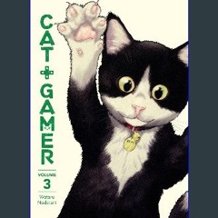 READ [PDF] 🌟 Cat + Gamer Volume 3 (Cat + Gamer, 3) Pdf Ebook