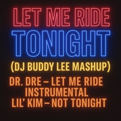 “Let Me Ride Tonight” (DJ Buddy Lee Mashup)